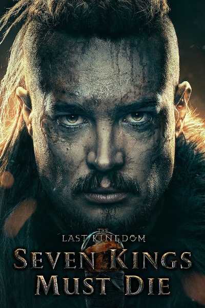 Download The Last Kingdom: Seven Kings Must Die 2023 Dual Audio Movie [Hindi 5.1-Eng] WEB-DL 1080p 720p 480p HEVC