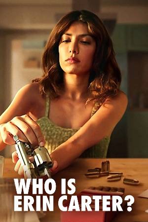 Download Who Is Erin Carter? (Season 01) Dual Audio (Hindi 5.1– English) WEB Series All Episode WEB-DL 1080p 720p 480p HEVC