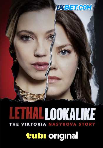 Lethal Lookalike: The Viktoria Nasyrova Story (2024) Hindi Dubbed (Voice Over) WEBRip 720p HD Hindi-Subs Online Stream